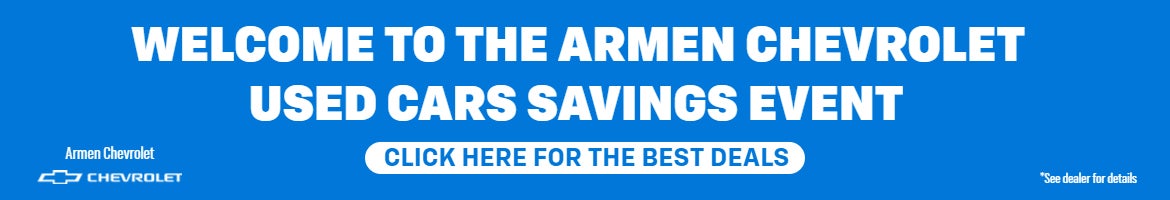 Welcome to the Armen Chevrolet Used Cars Savings Event